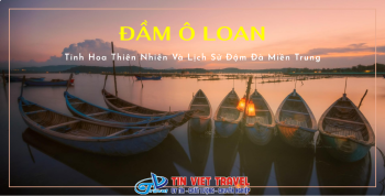 Đầm Ô Loan - Tinh Hoa Thiên Nhiên Và Lịch Sử Đậm Đà Miền Trung