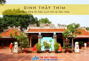 Dinh Thầy Thím: Khám Phá Di Sản Lịch Sử và Văn Hóa