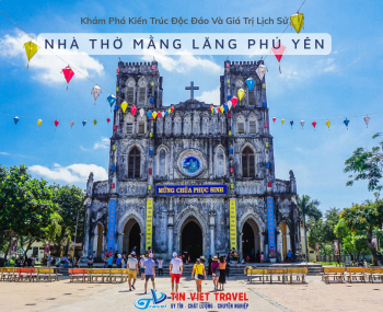 Nhà Thờ Mằng Lăng Phú Yên - Khám Phá Kiến Trúc Độc Đáo Và Giá Trị Lịch Sử