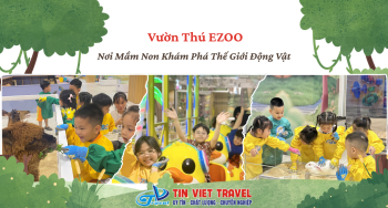 Vườn Thú EZOO - Nơi Mầm Non Khám Phá Thế Giới Động Vật