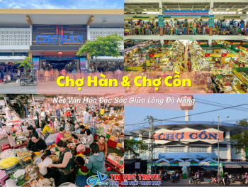 Chợ Hàn & Chợ Cồn - Nét Văn Hóa Đặc Sắc Giữa Lòng Đà Nẵng