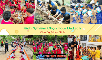 Kinh Nghiệm Chọn Tour Du Lịch Cho Bé & Học Sinh: Hướng Dẫn Chi Tiết và Hiệu Quả