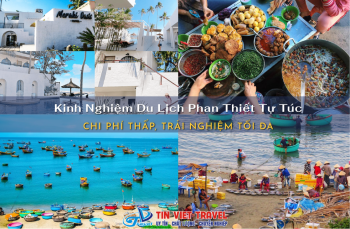 Kinh Nghiệm Du Lịch Phan Thiết Tự Túc - Chi Phí Thấp, Trải Nghiệm Tối Đa