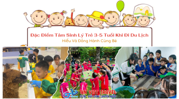 Đặc Điểm Tâm Sinh Lý Trẻ 3-5 Tuổi Khi Đi Du Lịch: Hiểu Và Đồng Hành Cùng Bé
