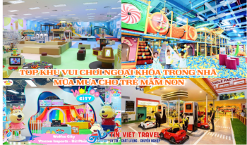 Top Khu Vui Chơi Ngoại Khóa Trong Nhà Mùa Mưa Cho Trẻ Mầm Non