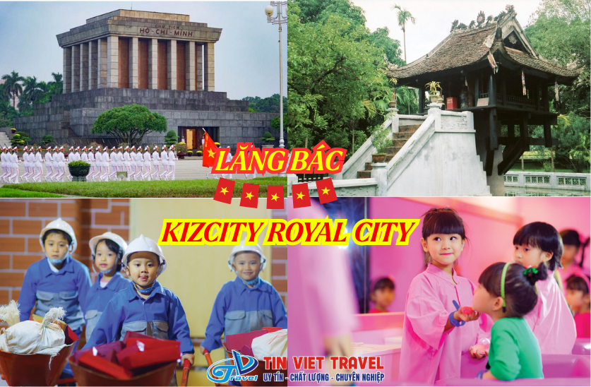 LĂNG BÁC - KIZCITY ROYAL CITY 1 NGÀY