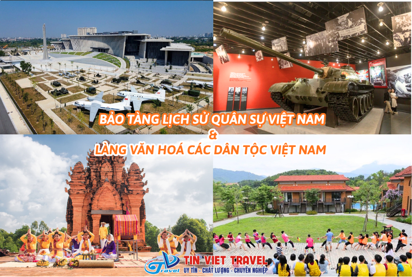 TOUR BẢO TÀNG LỊCH SỬ QUÂN SỰ - LÀNG VĂN HOÁ CÁC...